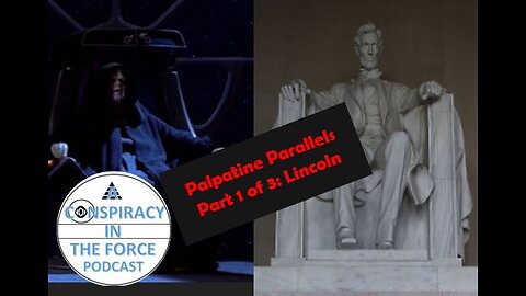 Palpatine Parallels #1: Lincoln (AUDIO ONLY)