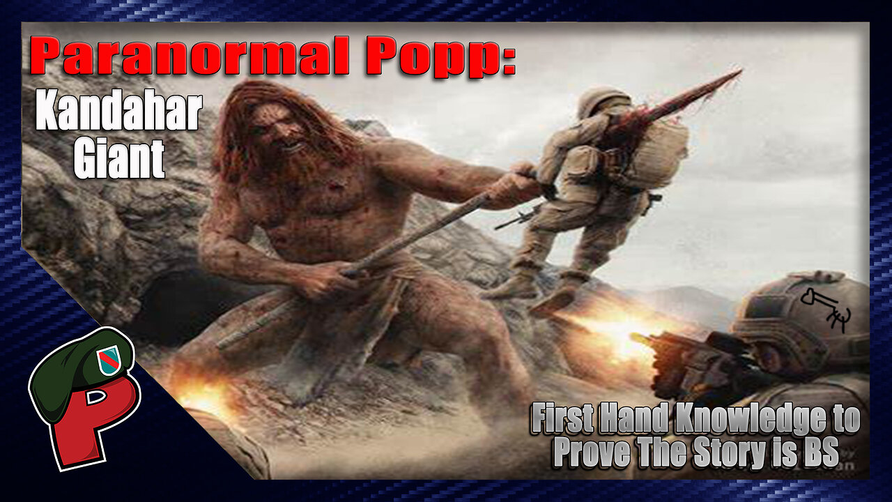 The Kandahar Giant | Paranormal Popp