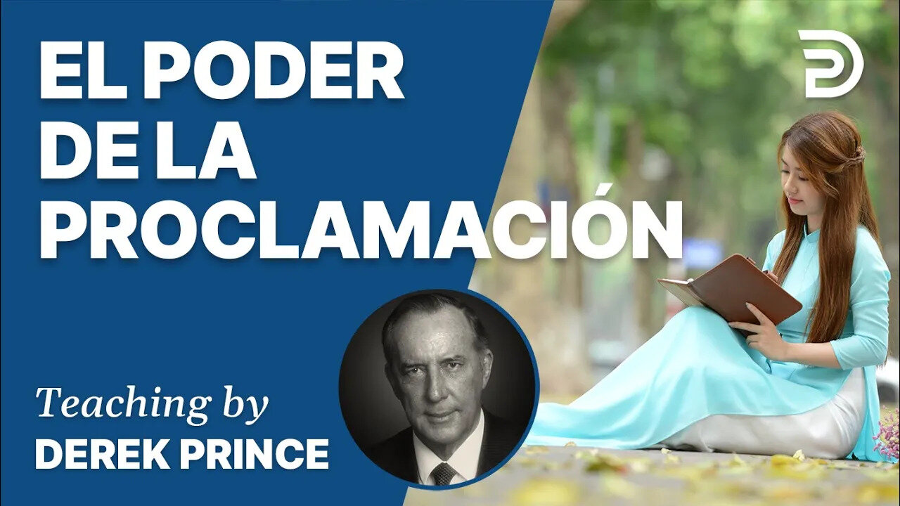 El Poder de la Proclamación - 4320 Derek Prince