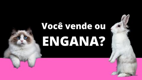 Você vende ou engana? Fama de vendedor ou pecha de pilantra? #vendermais