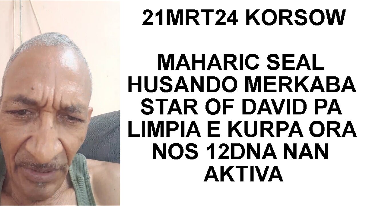 21MRT24KORSOW MAHARIC SEAL HUSANDO MERKABA STAR OF DAVID PA LIMPIA E KURPA ORA NOS 12DNA NAN AKTIVA