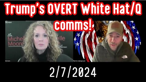 Patriot Underground & Michelle Moore: Trump's OVERT White Hat/Q comms!