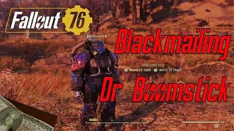 Blackmailing Dr Boomstick In Fallout 76 He Was Caught Griefing