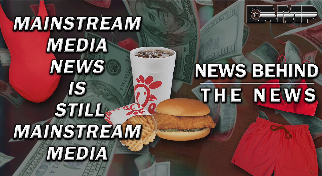 Mainstream Media News is Still Mainstream Media | NEWS BEHIND THE NEWS June 22nd, 2023