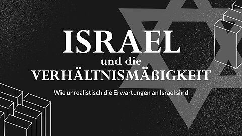 Israel und die Verhältnismäßigkeit