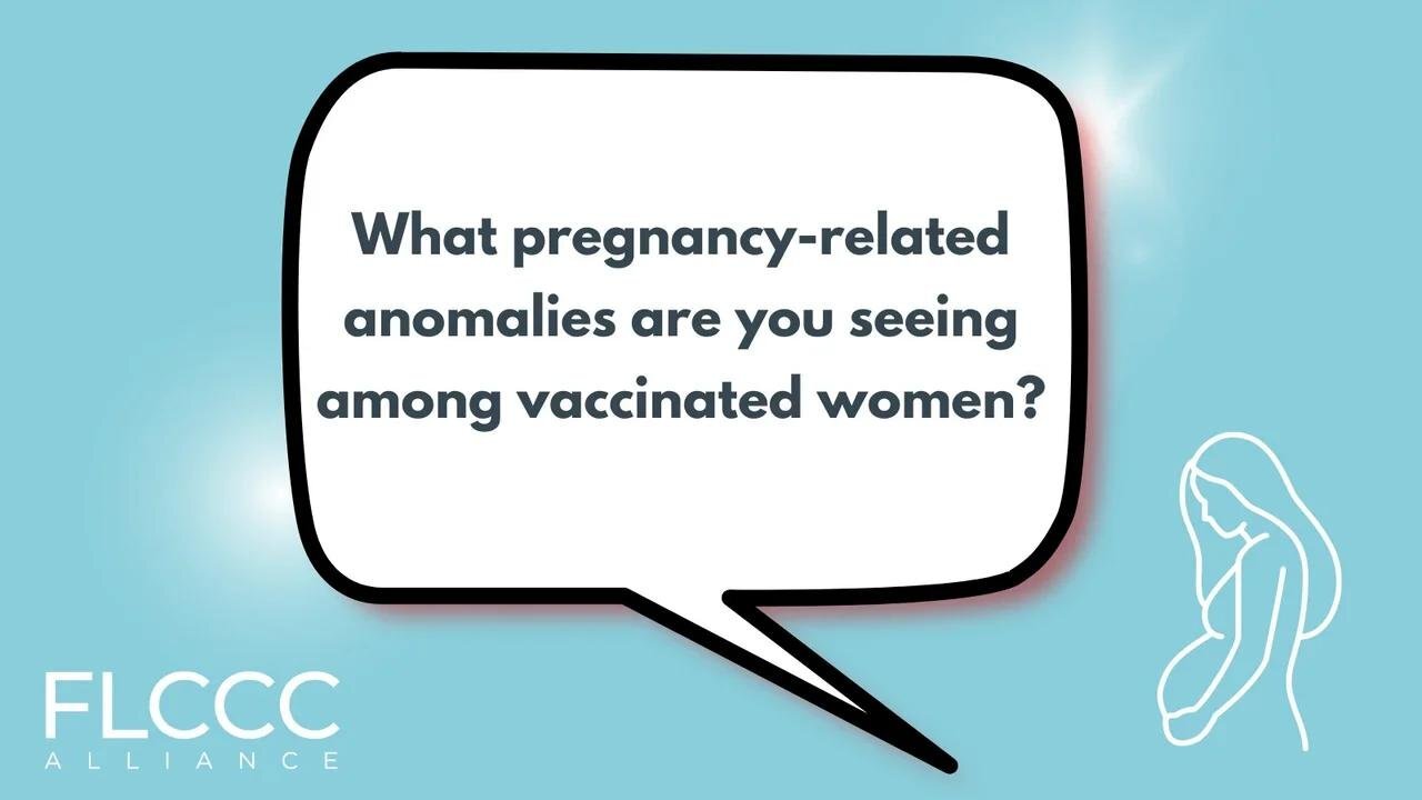 What pregnancy-related anomalies are you seeing among vaccinated women?