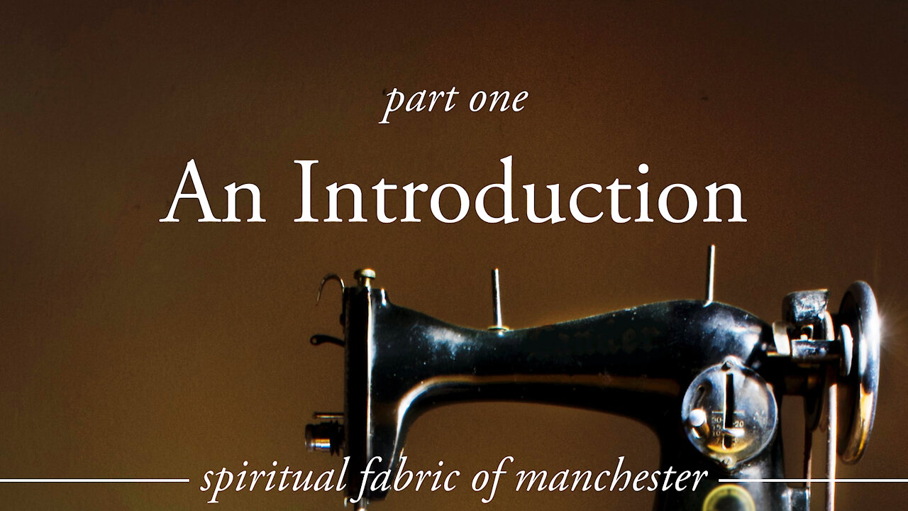 Introduction - Spiritual Fabric of Manchester - Part 1