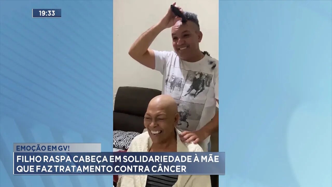 Emoção em GV: Filho raspa cabeça em solidariedade à Mãe que faz tratamento contra Câncer.