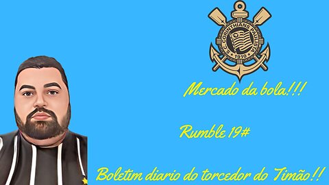 Boletim diário do torcedor do timão na Rumble 20#