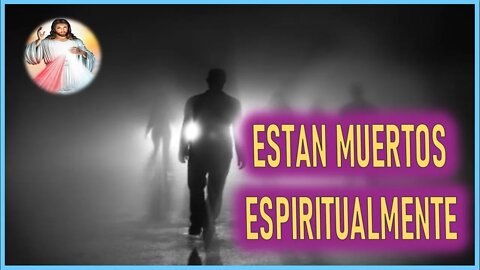 MENSAJE DE JESUCRISTO A VALENTINA PAPAGNA - ESTAN MUERTOS ESPIRITUALMENTE