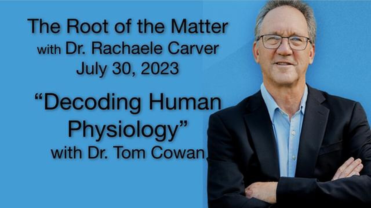 Decoding Human Physiology with Dr. Tom Cowan