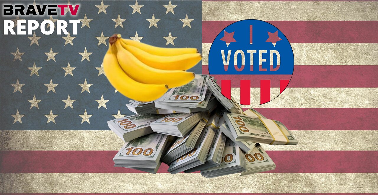 BraveTV REPORT - November 13, 2022 - THE AMERICAN BANANA REPUBLIC - GET YOUR MONEY RIGHT