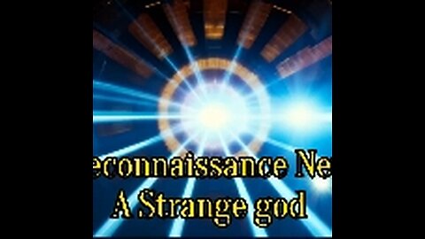 The Reconnaissance Network: A Strange god