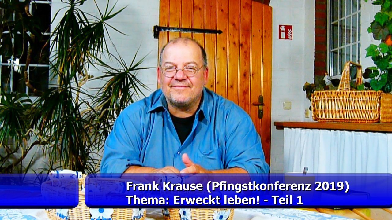 Frank Krause: Erweckt LEBEN! - Teil 1 (Juni 2019)