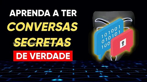 Aprenda a ter conversas SECRETAS de VERDADE e se proteger das AMEAÇAS na Web.