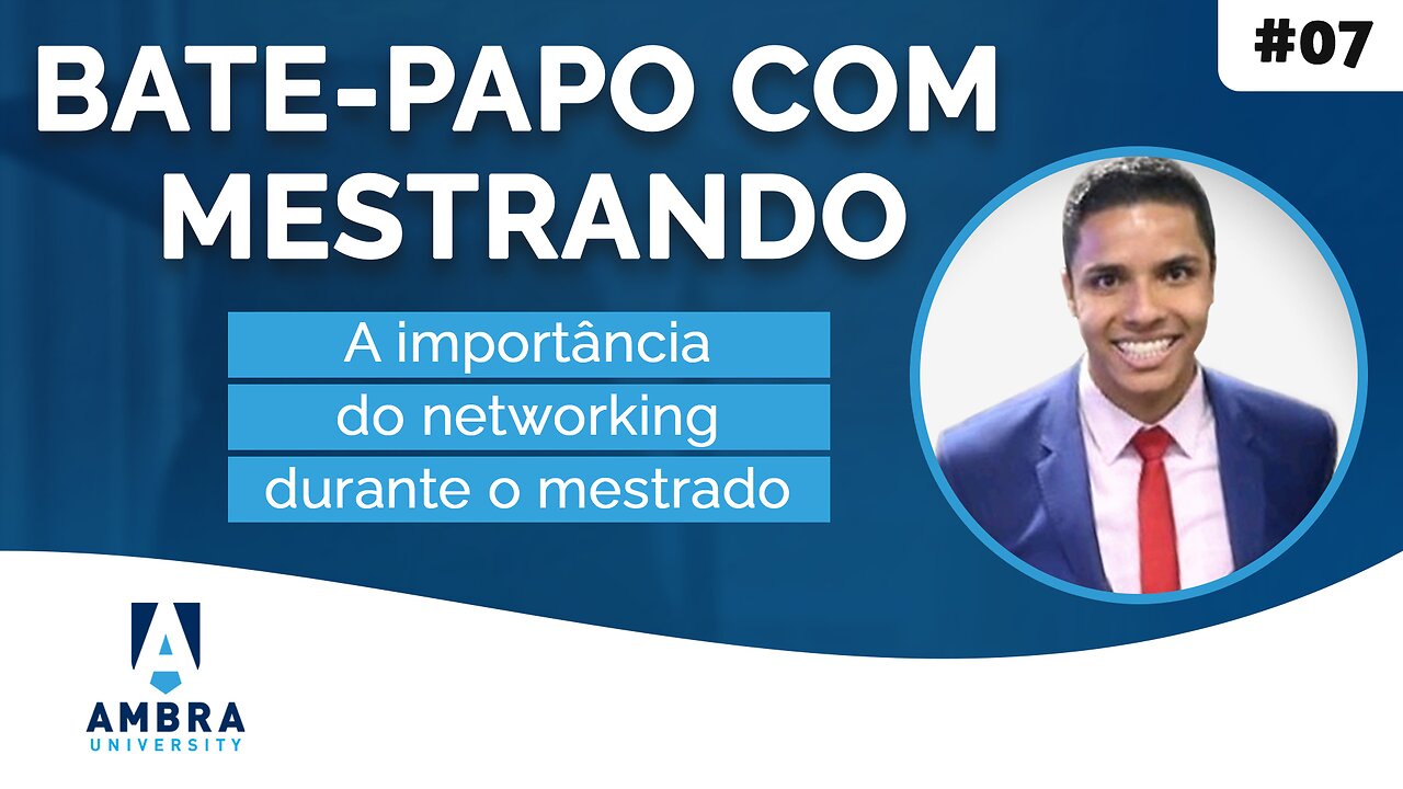 A importância do networking durante o mestrado - #09 - Bate-papo com Mestrando Rafael Gomes