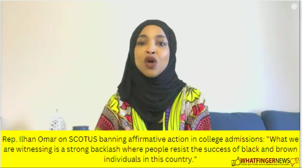 Rep. Ilhan Omar on SCOTUS banning affirmative action in college admissions