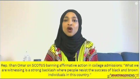 Rep. Ilhan Omar on SCOTUS banning affirmative action in college admissions