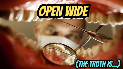 THE TRUTH ABOUT YOUR DENTIST