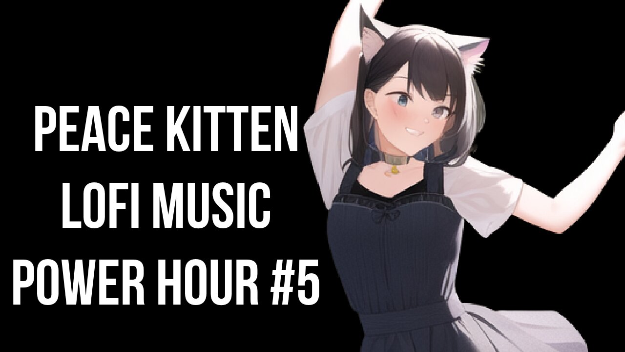 Peace Kitten LoFi Hiphop Music Power Hour #5 - Study / Relax / Chill / Improve Focus / Meditate