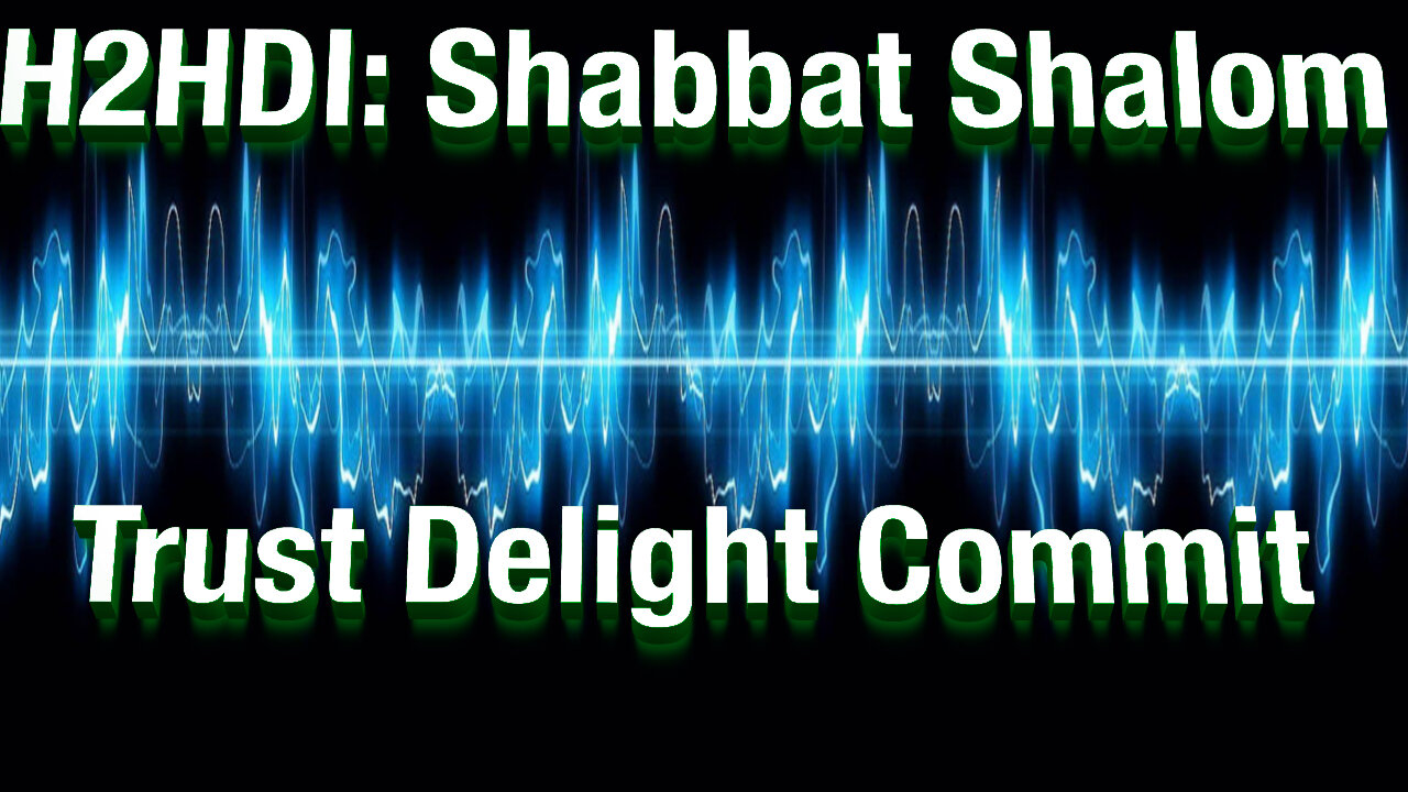 Shabbat - Trust, Delight, Commit