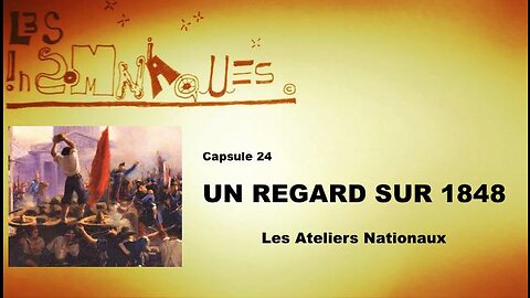 Capsule #24 Un Regard sur 1848 Les Ateliers Nationaux