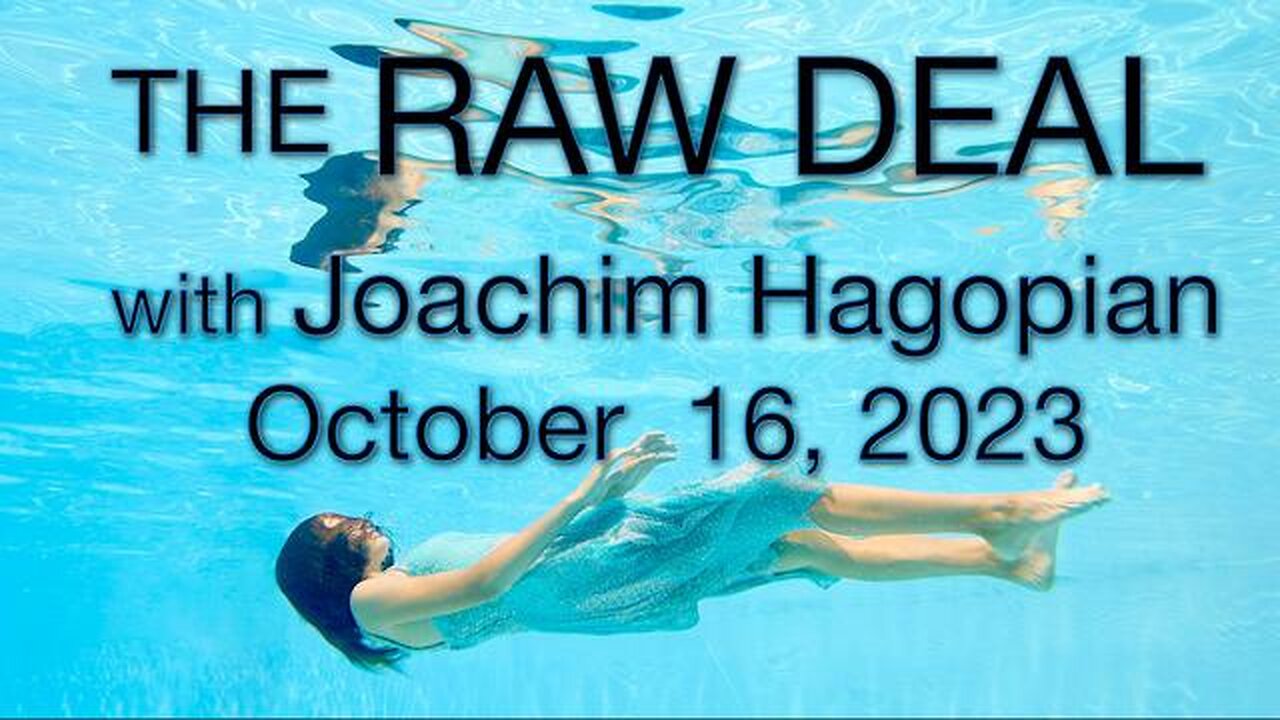 The Raw Deal (16 October 2023) with Joachim Hagopian