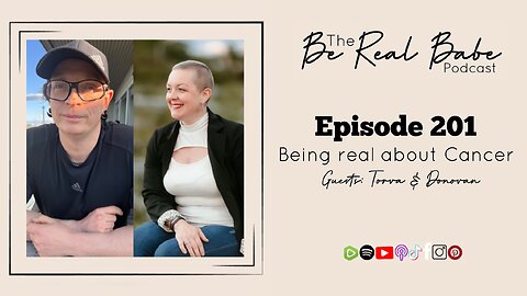 Episode 201 Being Real about Cancer with Torva & Donovan