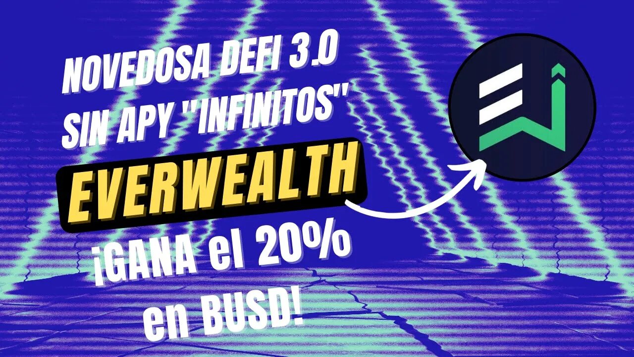 EVERWEALTH español 🤑🤑 DEFI 3.0 PAGA el 20% en BUSD en la BSC