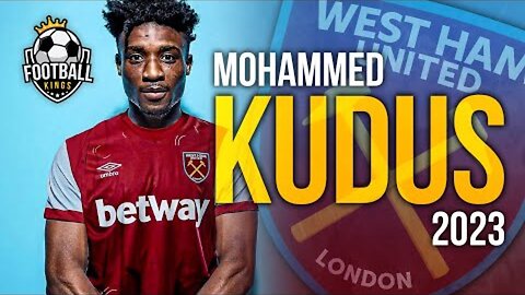 Mohammed Kudus 2023 - Welcome to West Ham - Skills & Goals