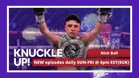 Nick Ball | Knuckle Up with Mike and Cedric