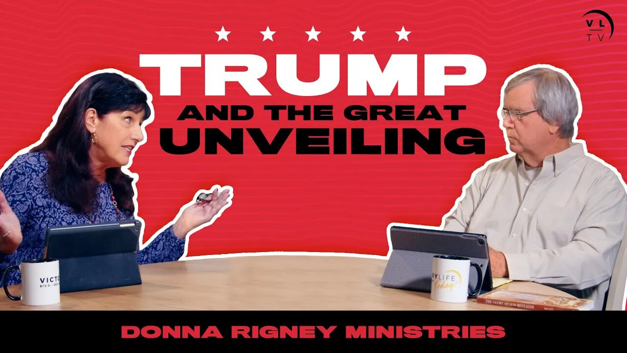 TRUMP & The Great Unveiling (@Victory Life Ministries) | Donna Rigney