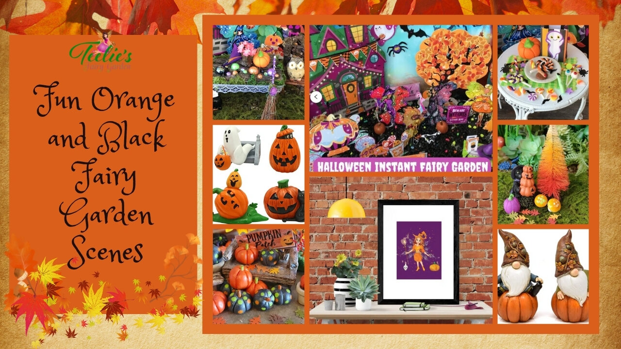 Teelie's Fairy Garden | Fun Orange and Black Fairy Garden Scenes | Teelie Turner