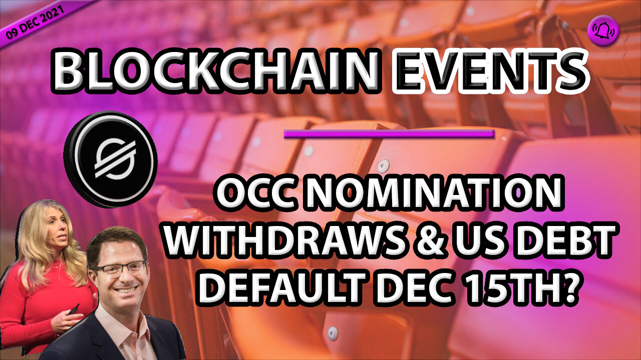 BLOCKCHAIN EVENTS - OCC NOMINATION WITHDRAWS & US DEBT DEFAULT DEC 15TH?