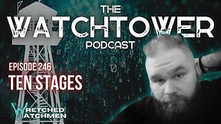 The Watchtower 11/2/24: Ten Stages