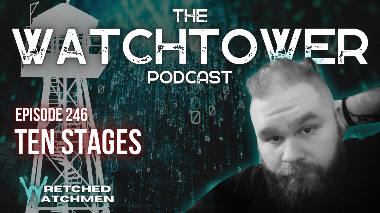 The Watchtower 11/2/24: Ten Stages