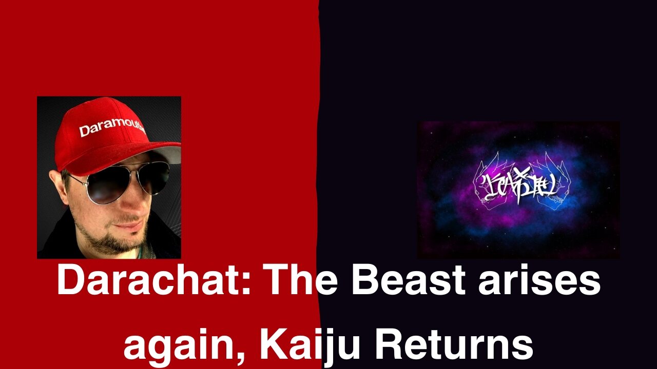 Darachat: The Beast arises again, Kaiju Returns