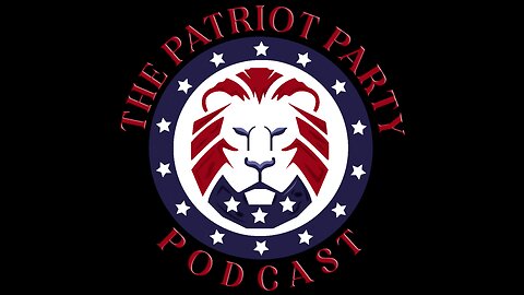 The Patriot Party Podcast I 2460012 Who Done It? I Live at 6pm EST