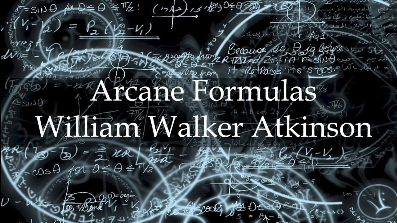 The Arcane Formulas by William Walker Atkinson (Full Audiobook)