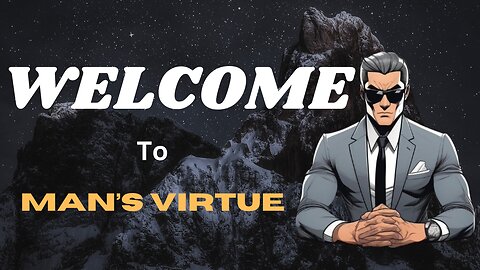 WELCOME TO MAN'S VIRTUE 😎