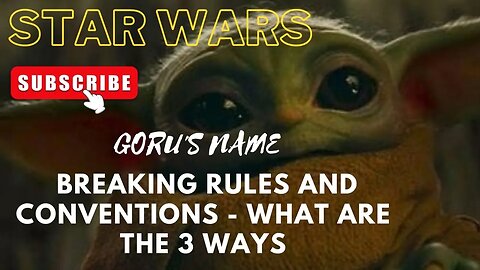 Goru's name || breaking rules and conventions - what are the 3 ways