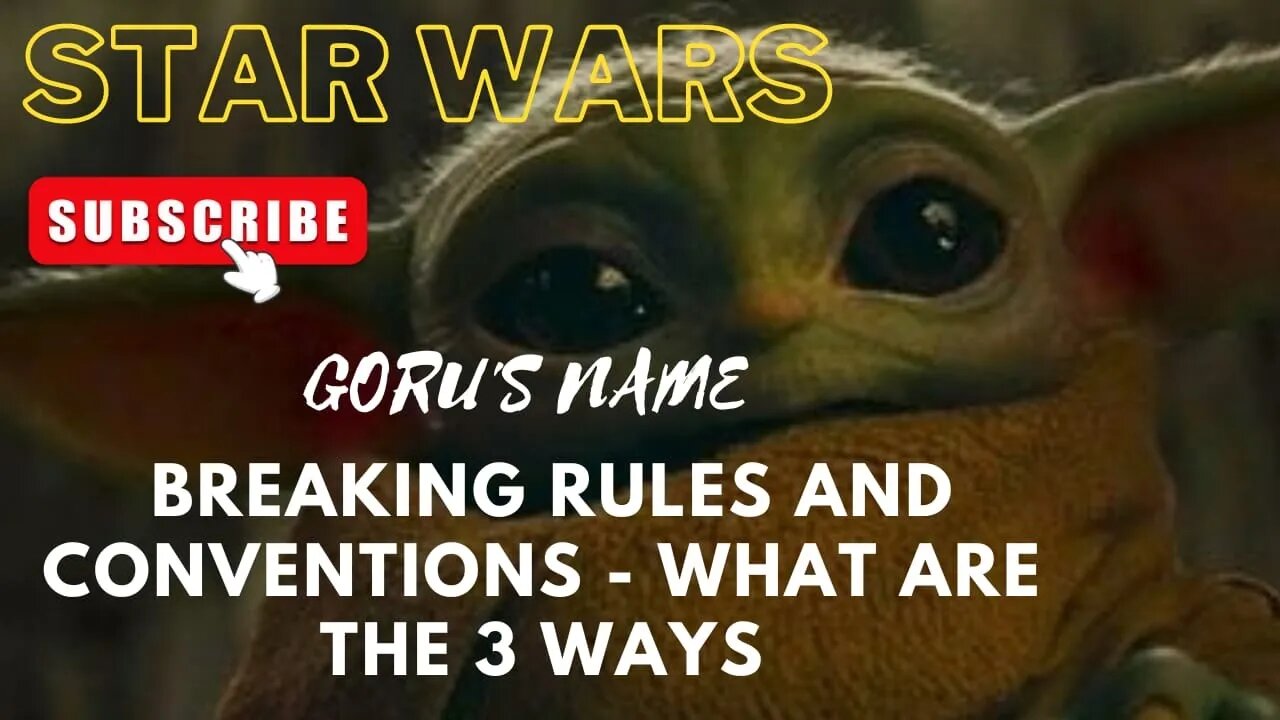 Goru's name || breaking rules and conventions - what are the 3 ways