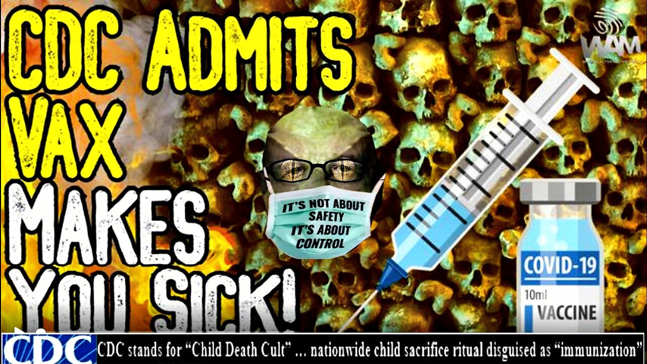 WOW! CDC ADMITS VAX MAKES YOU SICK! - Latest Propaganda Campaign Is Going TERRIBLY!