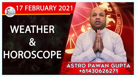 Weather Report & Horoscope - 17 FEBRUARY 2021 | VARUN TIWARI | ASTRO PAWAN