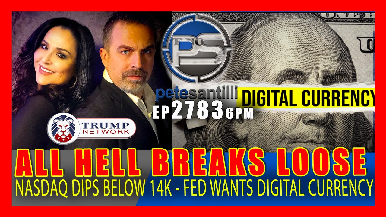 EP 2783 6PM NASDAQ Drops Below 14,000.FED exploring centralized digital currency