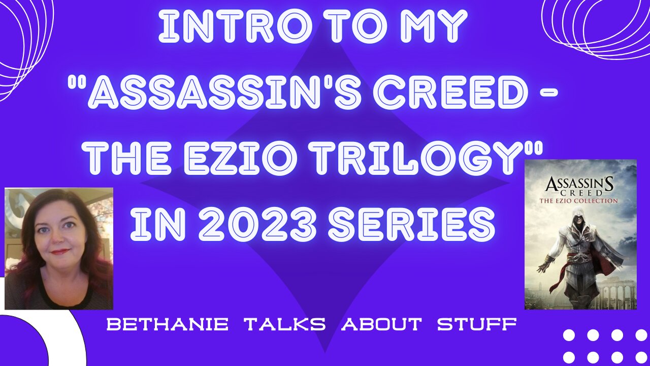 Intro to my Assassin's Creed - The Ezio Trilogy in 2023 Series