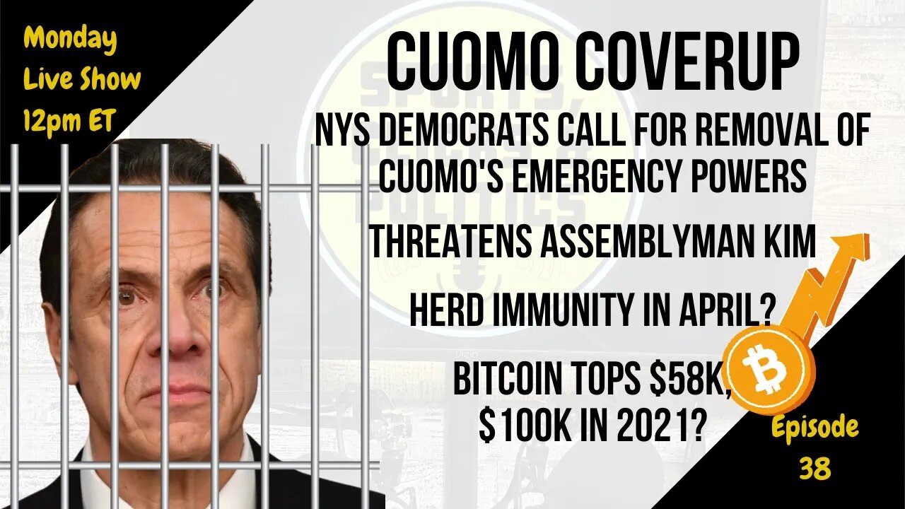 EP38: Cuomo Coverup, NYS Democrats Revolt, Herd Immunity April, Hunter Biden Laptop, Bitcoin $58K