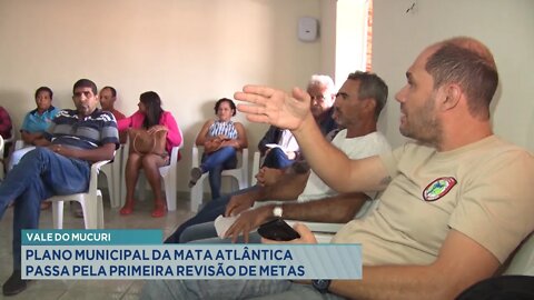 Vale do Mucuri: Plano Municipal da Mata Atlântica passa pela primeira revisão de metas.