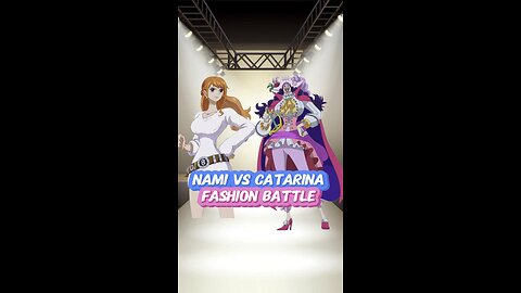 Nami vs Catarina Fashion Battle #onepiece #strawhats #eloyesright #runway