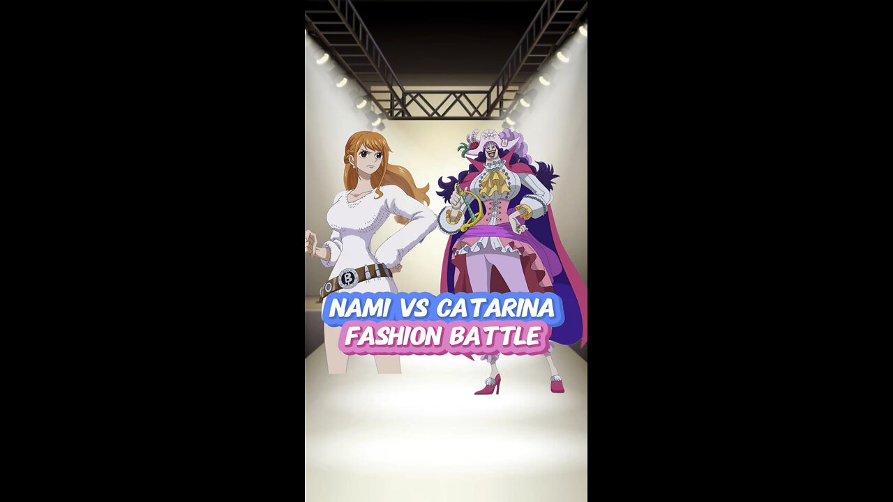 Nami vs Catarina Fashion Battle #onepiece #strawhats #eloyesright #runway